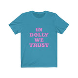 dolly we trust Unisex Jersey Short Sleeve Tee