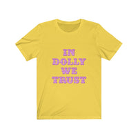 dolly we trust Unisex Jersey Short Sleeve Tee