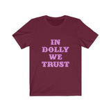 dolly we trust Unisex Jersey Short Sleeve Tee