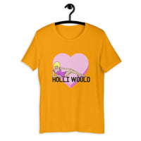 Holli Would Short-Sleeve  T-Shirt