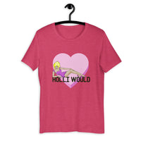 Holli Would Short-Sleeve  T-Shirt