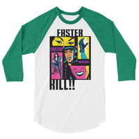 Faster Pussycat Kill 3/4 sleeve raglan shirt