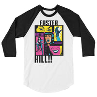 Faster Pussycat Kill 3/4 sleeve raglan shirt