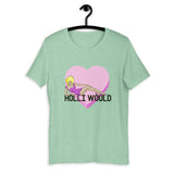 Holli Would Short-Sleeve  T-Shirt