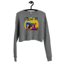 "Thrust it" Crop Sweatshirt