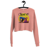 "Thrust it" Crop Sweatshirt