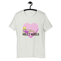 Holli Would Short-Sleeve  T-Shirt