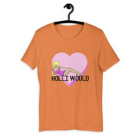 Holli Would Short-Sleeve  T-Shirt