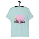 Holli Would Short-Sleeve  T-Shirt