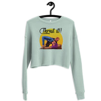 "Thrust it" Crop Sweatshirt