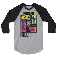 Faster Pussycat Kill 3/4 sleeve raglan shirt